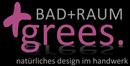 BAD und RAUM grees